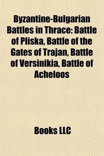 Byzantine-Bulgarian Battles in Thrace