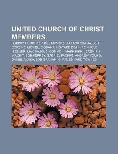 United Church of Christ Members: Hubert Humphrey, Bill Moyers, Barack Obama, Jon Corzine, Michelle Obama, Howard Dean, Reinhold Niebuhr(English)