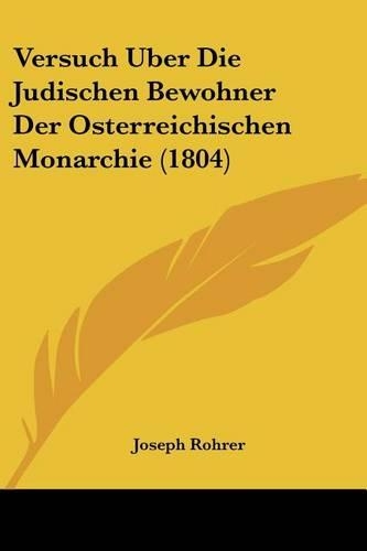 Versuch Uber Die Judischen Bewohner Der Osterreichischen Monarchie (1804)