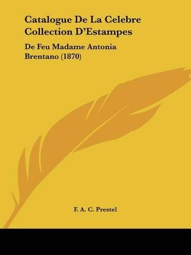 Catalogue De La Celebre Collection D'Estampes