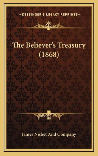 The Believer's Treasury (1868)