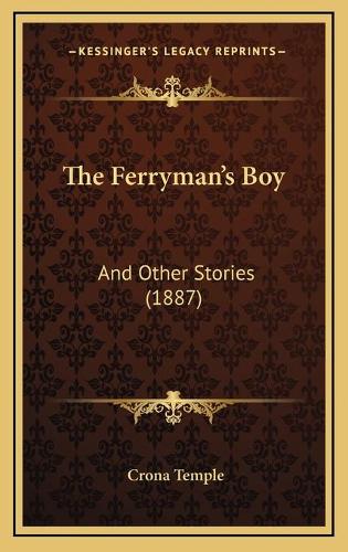 The Ferryman's Boy: And Other Stories (1887)