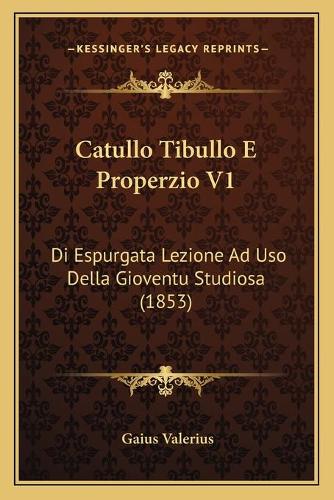 Catullo Tibullo E Properzio V1