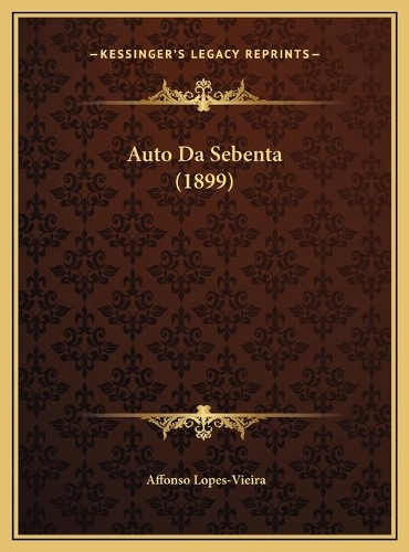 Auto Da Sebenta (1899): (Portuguese)