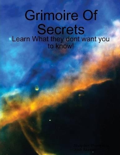 Grimoire of Secrets: Learn What They Don't Want You to Know!