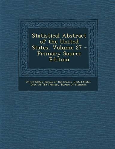 Statistical Abstract of the United States, Volume 27