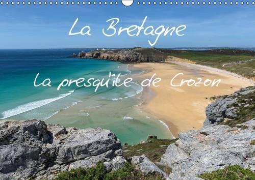 La Bretagne – la presqu’île de Crozon 2016: Photos d’une région côtière exceptionnelle.(Calvendo Nature)