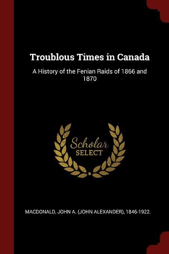 Troublous Times in Canada