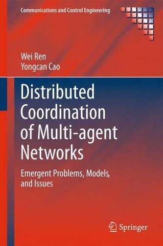 Distributed Coordination of Multi-Agent Networks: Emergent Problems, Models, and Issues(Communications and Control Engineering)