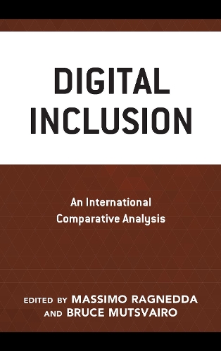 Digital Inclusion: An International Comparative Analysis(Communication, Globalization, and Cultural Identity)
