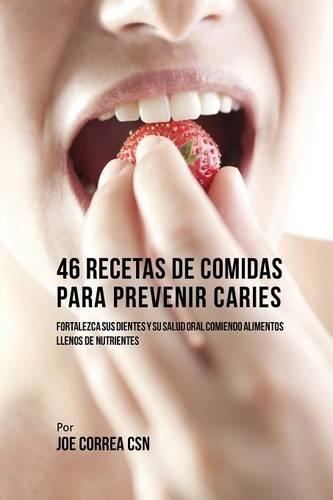46 Recetas de Comidas Para Prevenir Caries
