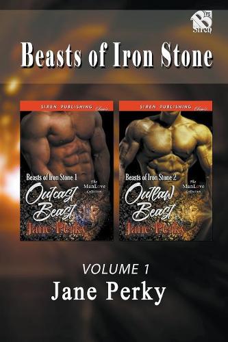 Beasts of Iron Stone, Volume 1 [Outcast Beast: Outlaw Beast] (Siren Publishing Classic ManLove)