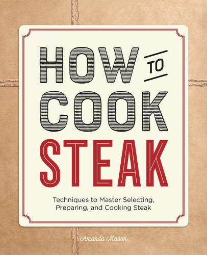 How to Cook Steak