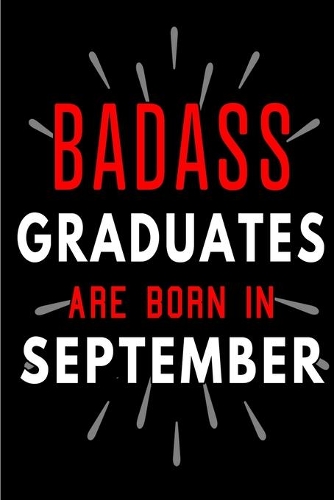 Badass Graduates Are Born In September