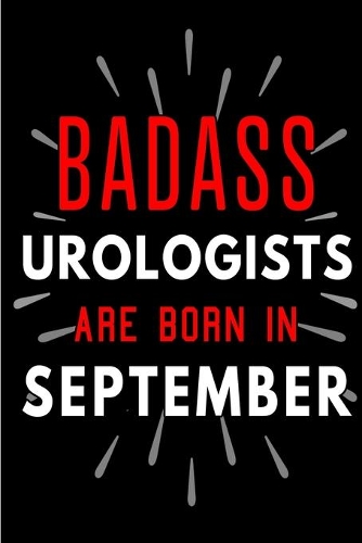 Badass Urologists Are Born In September
