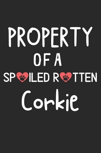 Property Of A Spoiled Rotten Corkie