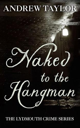 Naked to the Hangman: (8 Lydmouth Crime)