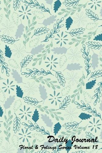 Daily Journal Floral and Foliage Series Volume 18