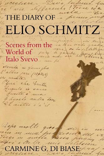 The Diary of Elio Schmitz: Scenes from the World of Italo Svevo(Troubador Italian Studies)