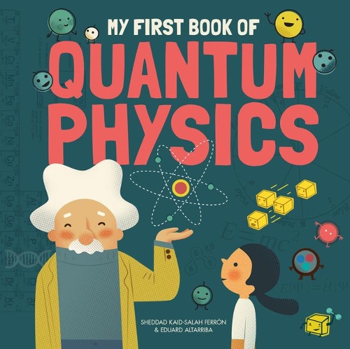 My First Book of Quantum Physics: (My First Book of Science)