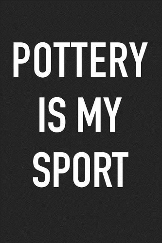Pottery Is My Sport