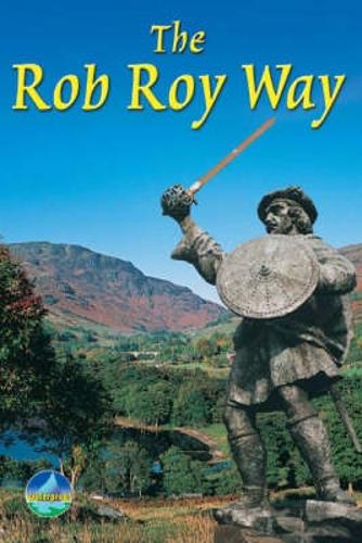 Rob Roy Way (4 ed): Walk or cycle from Drymen to Pitlochry(English)