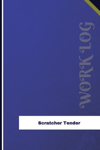 Scratcher Tender Work Log