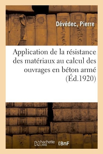 Application de la Résistance Des Matériaux Au Calcul Des Ouvrages En Béton Armé