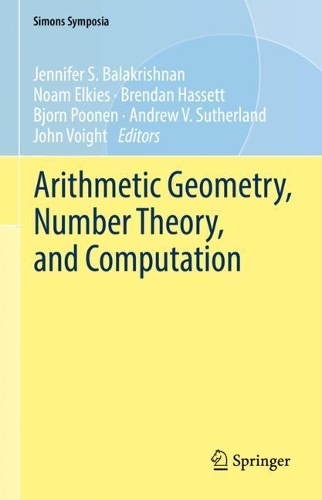 Arithmetic Geometry, Number Theory, and Computation: (Simons Symposia)