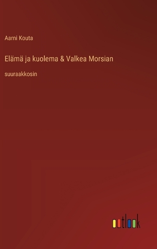 El�m� ja kuolema & Valkea Morsian: suuraakkosin