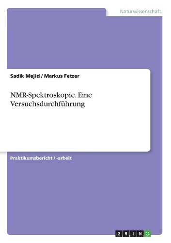 NMR-Spektroskopie. Eine Versuchsdurchführung