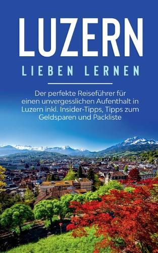 Luzern lieben lernen