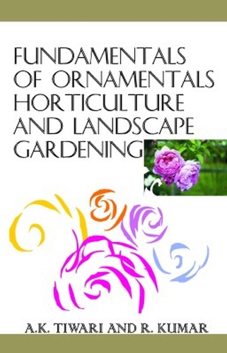 Fundamentals of Ornamental Horticulture and Landscape Gardening