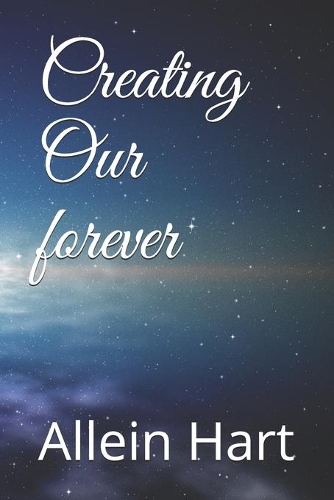 Creating Our forever