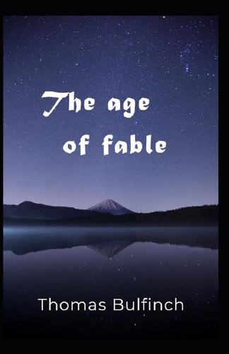 Bulfinch's Mythology, The Age of Fable