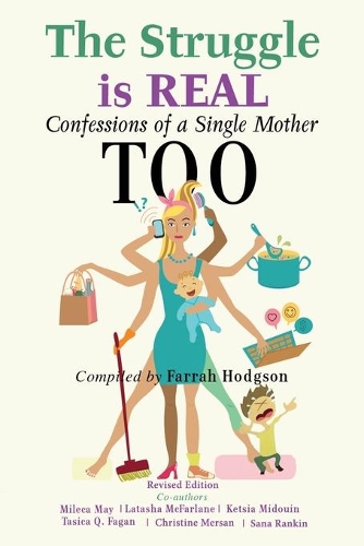 The Struggle is Real: Confessions of a Single Mother TOO(2 Confessions of a Single Mother)
