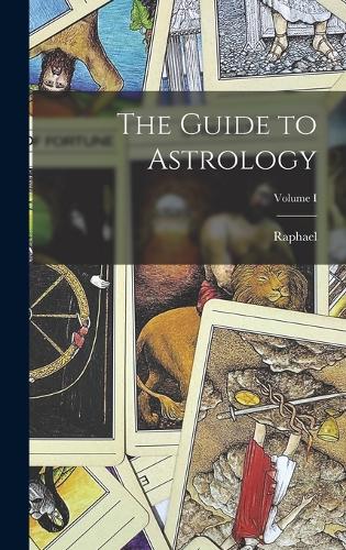 The Guide to Astrology; Volume I