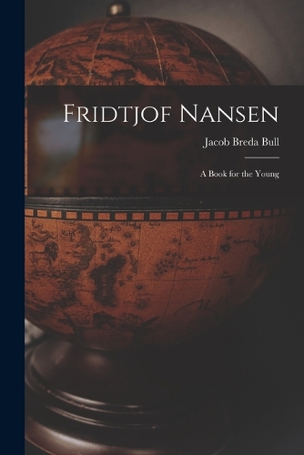 Fridtjof Nansen: A Book for the Young