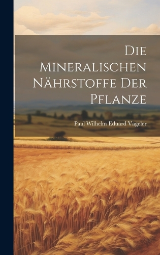Die Mineralischen Nährstoffe Der Pflanze