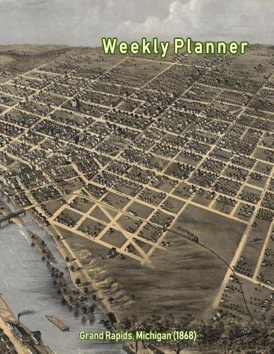 Weekly Planner: Grand Rapids, Michigan (1868): Panoramic Map Cover