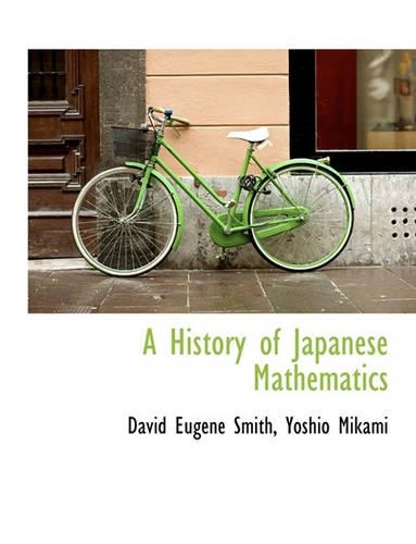 A History of Japanese Mathematics: (English)