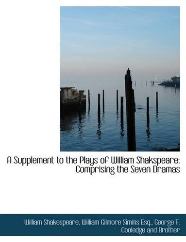 A Supplement to the Plays of William Shakspeare