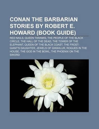 Conan the Barbarian Stories by Robert E. Howard (Book Guide)