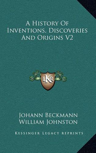 A History Of Inventions, Discoveries And Origins V2