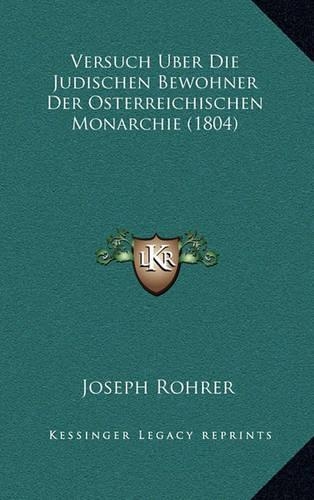 Versuch Uber Die Judischen Bewohner Der Osterreichischen Monarchie (1804)