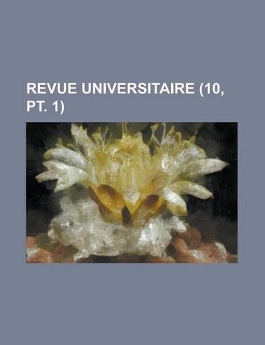 Revue Universitaire (10, PT. 1)