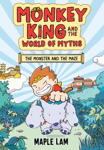 Monkey King and the World of Myths: The Monster and the Maze: Book 1(Monkey King and the World of Myths)
