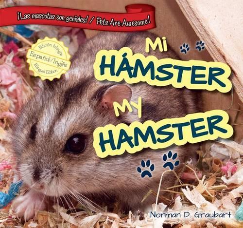 Mi Hámster / My Hamster: (¡Las Mascotas Son Geniales! / Pets Are Awesome!)