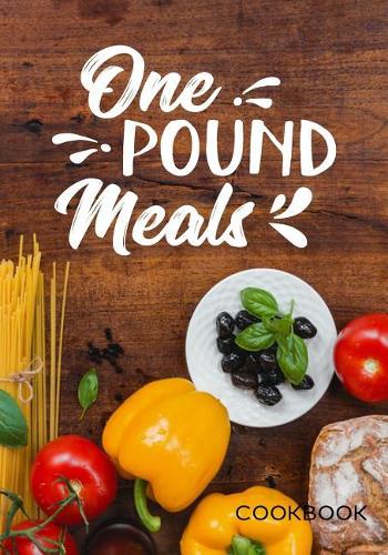 One Pound Meals Cookbook