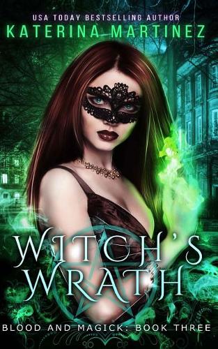 Witch's Wrath: (3 Blood and Magick)